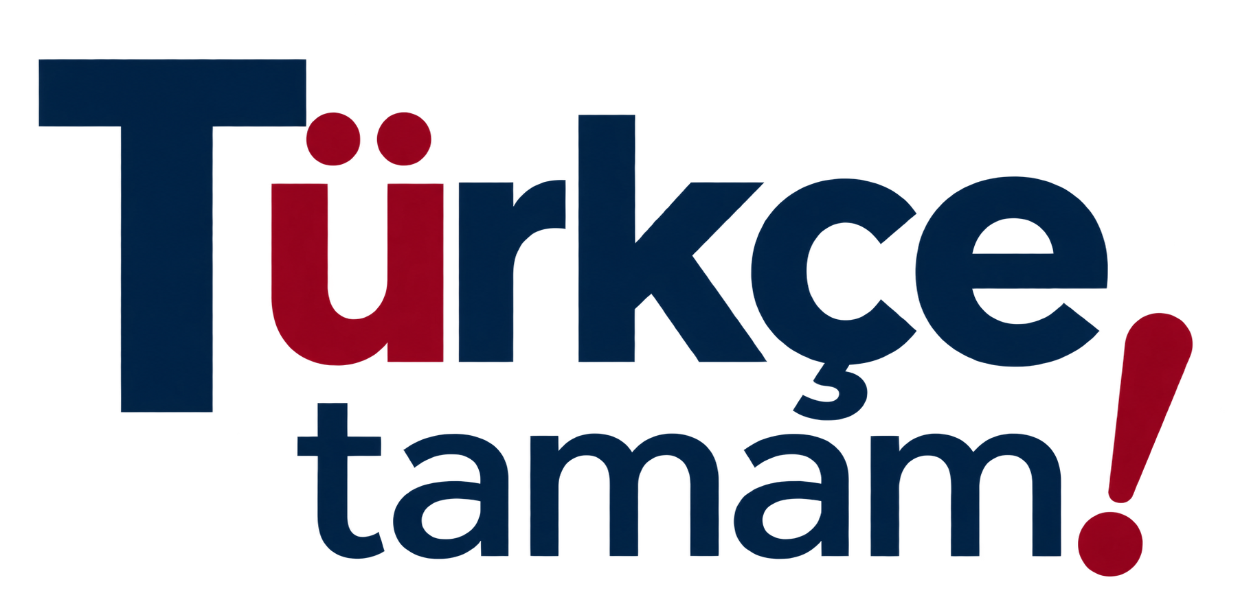 Türkçe tamam!
